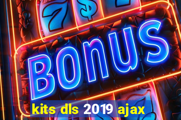 kits dls 2019 ajax